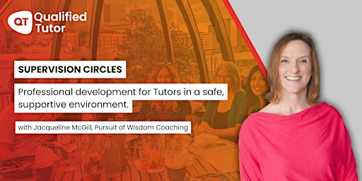 Supervision Circles for Tutors - Focusing on Personal & Business Growth primary image