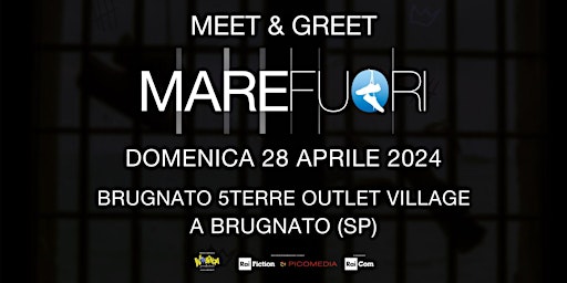 Mare Fuori Meet&Greet - Brugnato 5Terre Outlet Village primary image