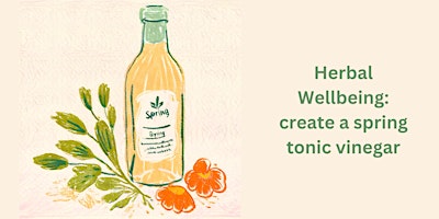 Imagem principal de Herbal Wellbeing: create a spring tonic vinegar