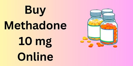 Buy  methadone 10 mg Online