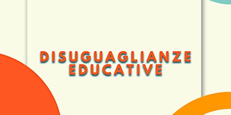 Disuguaglianze Educative - Secondo Modulo di Futur@ Politic@