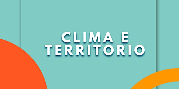 Clima e Territorio - Terzo Modulo di Futur@ Politic@