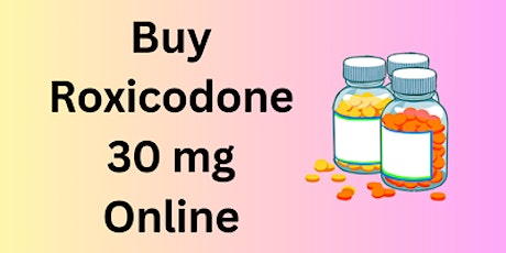 Buy Roxycodone 30 mg Online