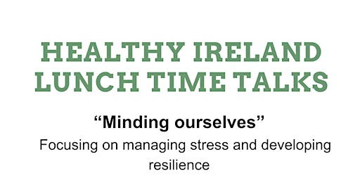 Minding Ourselves  Managing stress and developing resilience primary image
