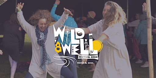 Hauptbild für Wild & Well Festival 2024