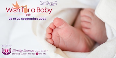 Imagem principal do evento Wish for a Baby Paris - Salon gratuit sur la Parentalité et la Fertilité