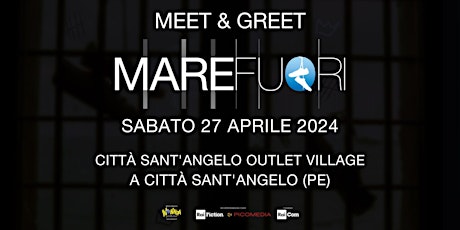 Mare Fuori Meet&Greet - Città Sant'Angelo Outlet Village