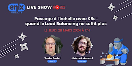 Passage à l'échelle avec K8s : quand le Load Balancing ne suffit plus