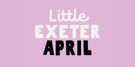 Little Exeter Play Pre-Book APRIL  ‘Standard Session’