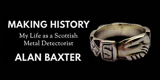 Hauptbild für Alan Baxter: My Life as a Scottish Metal Detectorist (Earlybird)