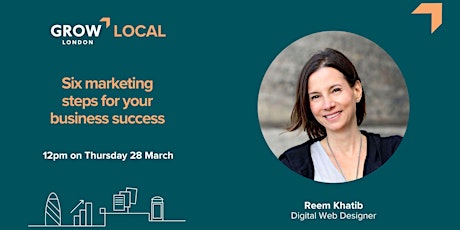 Grow London Local: Six marketing steps for your business success