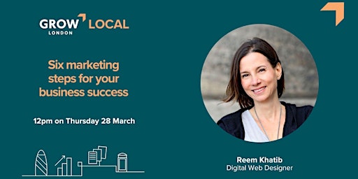 Grow London Local: Six marketing steps for your business success primary image