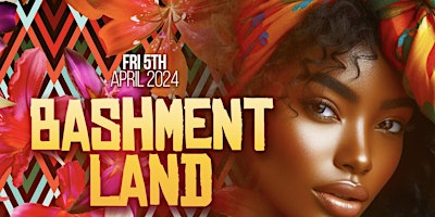 BASHMENT LAND - London’s Wildest Bashment Party primary image