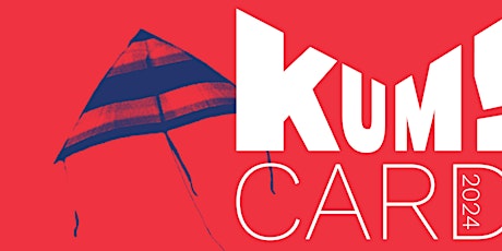 KUM! Festival 2024 - Assicurati un posto con la KUMCard