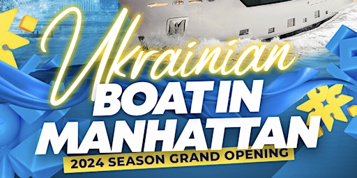 Imagem principal do evento UKRAINIAN BOAT IN MANHATTAN - GRAND OPENING