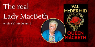 The real Lady MacBeth with Val McDermid primary image