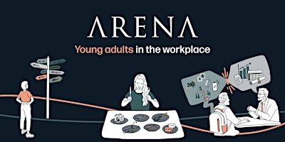 Imagem principal do evento ARENA - Young adults in the workplace