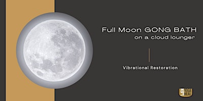 Primaire afbeelding van Full Moon GONG BATH on a cloud lounger –  Vibrational Restoration