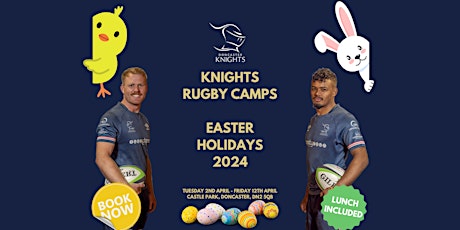 Knights Rugby Camp - Easter Holidays - 2nd - 12th April 2024