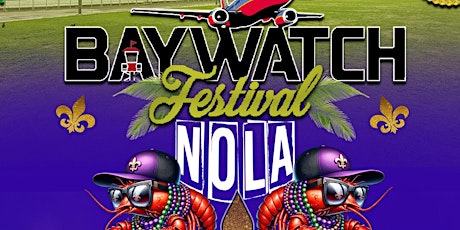 Baywatch Festival NOLA | Spring Break @ Crescent Park