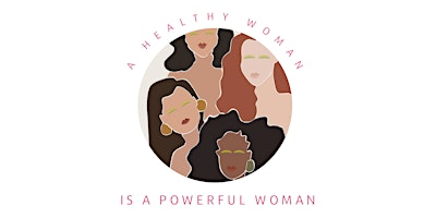 Imagem principal do evento "A Healthy Woman is a Powerful Woman" Women's Health Luncheon