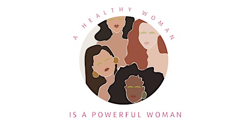 Imagem principal do evento "A Healthy Woman is a Powerful Woman" Women's Health Luncheon