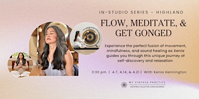 Immagine principale di Flow, Meditate, & Get Gonged with My Vinyasa Practice at Highland Studio 