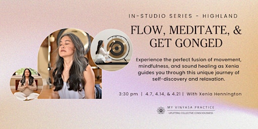 Imagem principal do evento Flow, Meditate, & Get Gonged with My Vinyasa Practice at Highland Studio