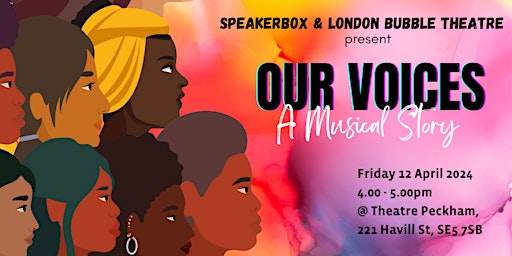 Primaire afbeelding van OUR VOICES - A Musical Story SpeakerBox & The London Bubble Performance]