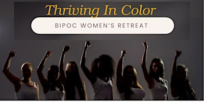 Imagen principal de Thriving in Color - BIPOC Women's Retreat