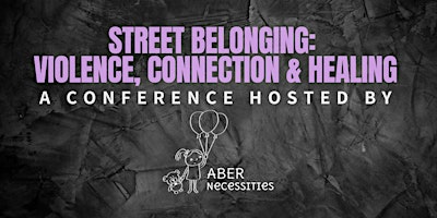 Street Belonging: Violence, Connection and Healing primary image