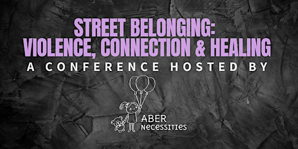 Street Belonging: Violence, Connection and Healing