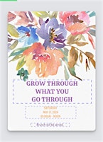 Hauptbild für Grow Through What You Go Through