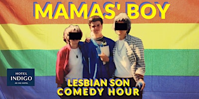 Primaire afbeelding van MAMAS' BOY - Lesbian Son Comedy Hour (English Standup Special In The Hague)