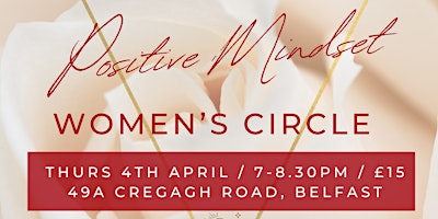 Imagem principal de Positive Mindset Women's Circle (Belfast, Limited Spaces)