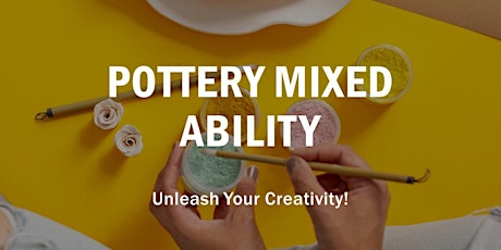 Pottery Mixed Ability Wednesday 7pm - 9pm