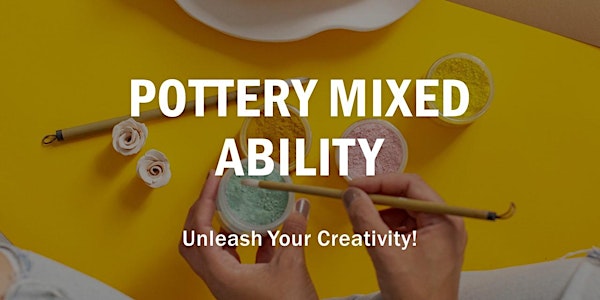 Pottery Mixed Ability Wednesday 5pm - 7pm