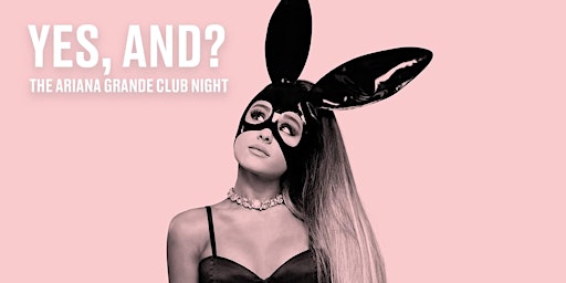 Imagem principal do evento Yes, and? - Ariana Grande Night
