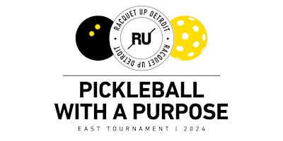 Primaire afbeelding van Racquet Up Detroit's Pickleball with a Purpose - East Tournament