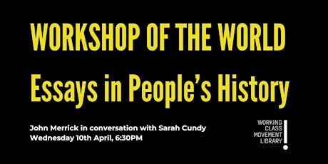 Workshop of the World: Essays in People’s History