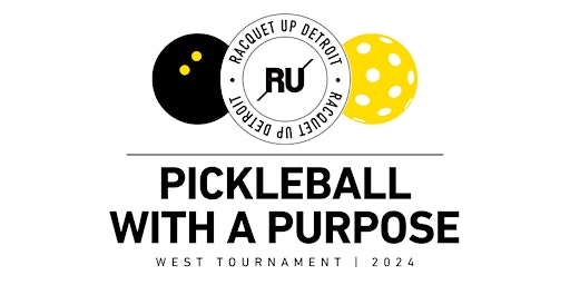 Primaire afbeelding van Racquet Up Detroit's Pickleball with a Purpose - West Tournament