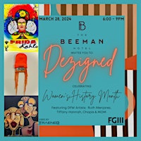 Dezigned @ The Beeman: Celebrating Women's History Month primary image