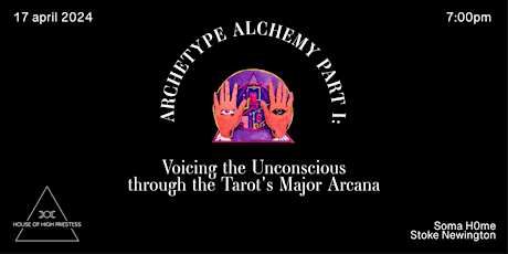 Archetype Alchemy Part I: Voicing the Unconscious through the Major Arcana