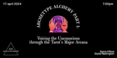 Primaire afbeelding van Archetype Alchemy Part I: Voicing the Unconscious through the Major Arcana