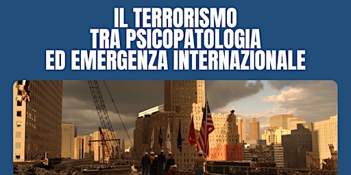 Imagem principal do evento Il terrorismo tra psicopatologia ed emergenza internazionale