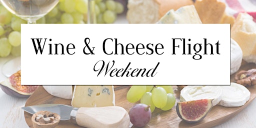 Primaire afbeelding van Wine & Cheese Flight Weekend