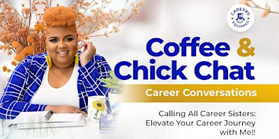 Primaire afbeelding van Coffee & Chick Chat : Career Conversations