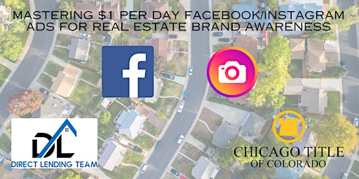 Primaire afbeelding van Mastering $1 Per Day Facebook/Instagram Ads for Real Estate Brand Awareness