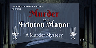 "Murder at Frinton Manor" a Murder Mystery primary image