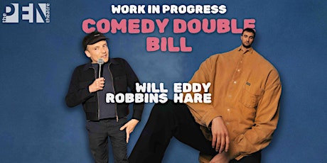 COMEDY DOUBLE BILL | WILL ROBBINS & EDDY HARE